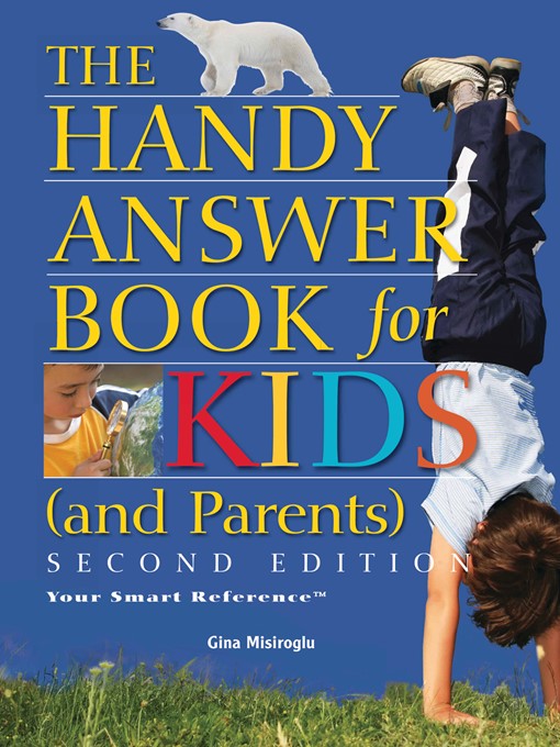 Title details for The Handy Answer Book for Kids (and Parents) by Gina Misiroglu - Available